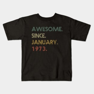 Awesome Since January 1973 Kids T-Shirt